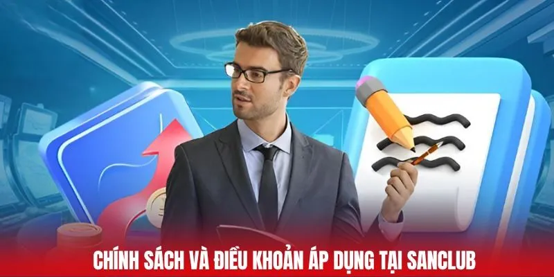 Chính sách và điều khoản áp dụng tại Sanclub